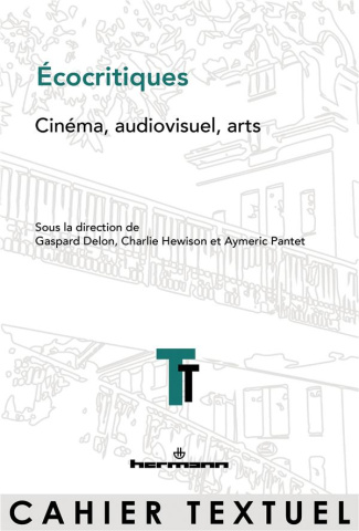 Ecocritiques. Cinéma, audiovisuel, arts