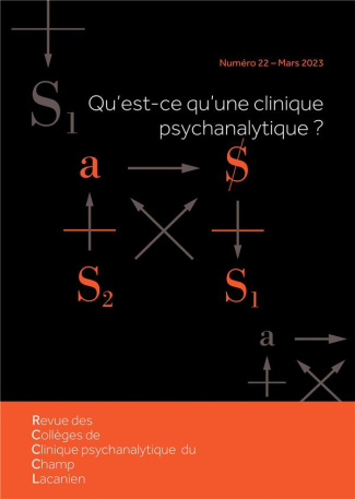 Revue des Collèges de Clinique psychanalytique du Champ lacanien N° 22, mars 2023 : Qu'est-ce qu'une