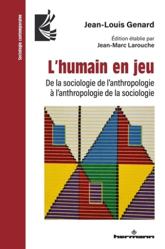 L'humain en jeu. De la sociologie de l'anthropologie à l'anthropologie de la sociologie