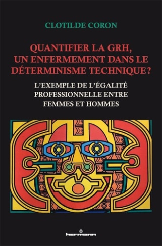 Quantifier la GRH, un enfermement dans le déterminisme technique ? L'exemple de l'égalité profession