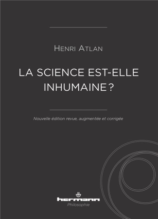 La science est-elle inhumaine ? Essai sur la libre nécessité, Edition revue et augmentée