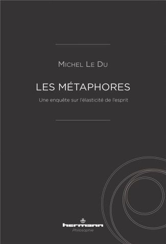 Les métaphores. Une enquête sur l'élasticité de l'esprit