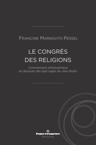Le congrès des religions. Commentaire philosophique du Banquet des sept sages de Jean Bodin