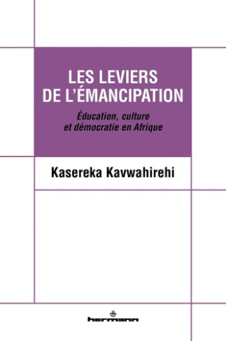 Les leviers de l'émancipation. Education, culture et démocratie en Afrique