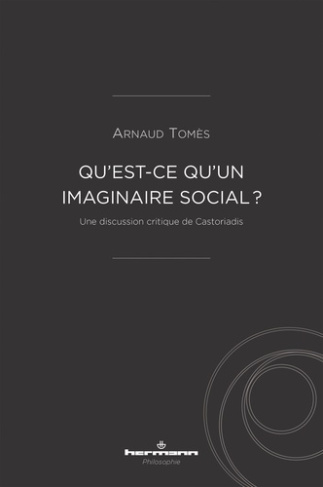 Qu'est-ce qu'un imaginaire social ?. Une discussion critique de Castoriadis