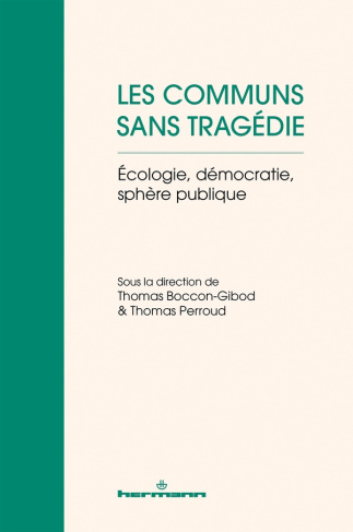 Les communs sans tragédie. Ecologie, démocratie, sphère publique