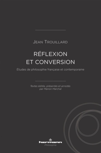 Réflexion et conversion. Etudes de philosophie française et contemporaine