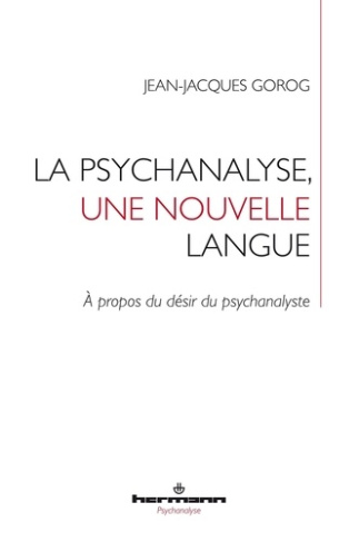 La psychanalyse, une nouvelle langue. A propos du désir du psychanalyste