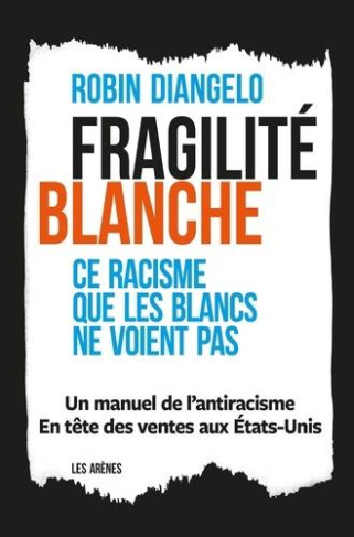 La fragilité blanche - Ce racisme que les blancs ne voient pas