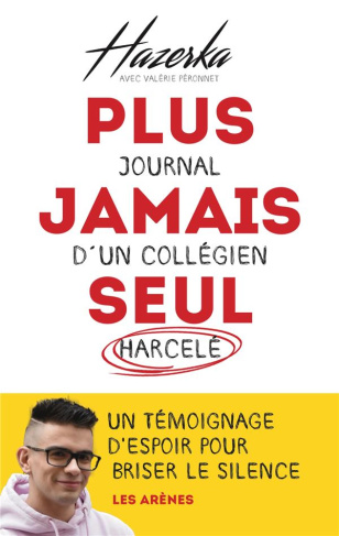 Plus jamais seul. Journal d'un collégien harcelé