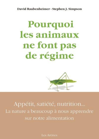 Pourquoi les animaux ne font pas de régime. Appétit, satiété, nutrition : la nature a beaucoup à nou