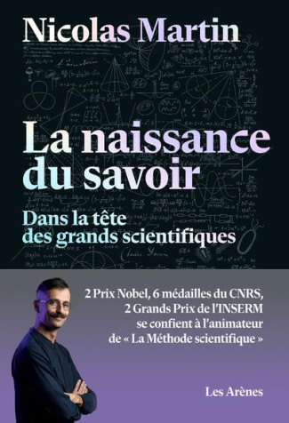 La naissance du savoir. Dans la tête des grands scientifiques