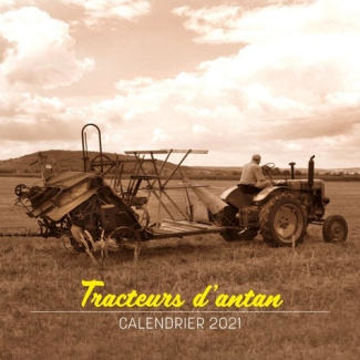 Tracteurs d'antan. Calendrier, Edition 2021