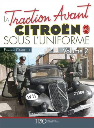La traction avant Citroën sous l'uniforme. Volume 2