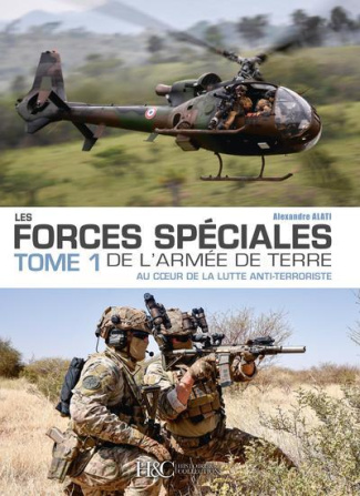Les forces spéciales de l'armée de Terre. Tome 1, Au coeur de la lutte anti-terroriste