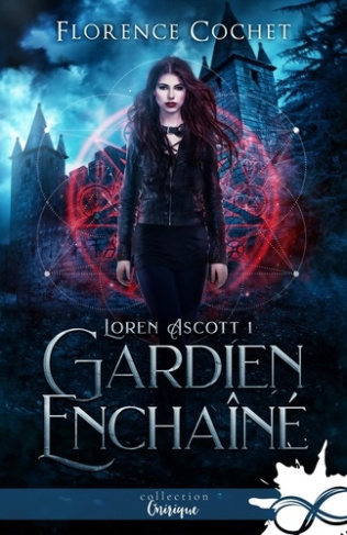 Loren Ascott Tome 1 : Gardien enchaîné