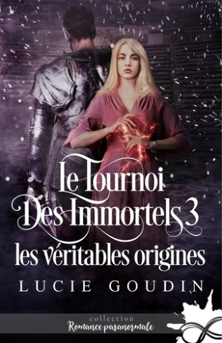 Le tournoi des immortels Tome 3 : Les véritables origines
