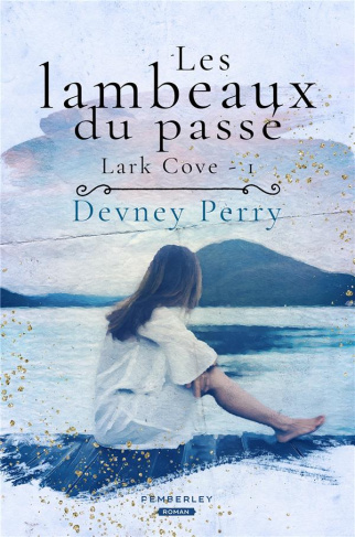 Lark Cove Tome 1 : Les lambeaux du passé 