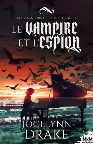 Le vampire et l'espion. Les Seigneurs de la discorde , T1