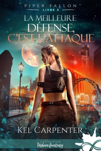 Piper Fallon Tome 2 : La meilleure défense, c'est l'attaque