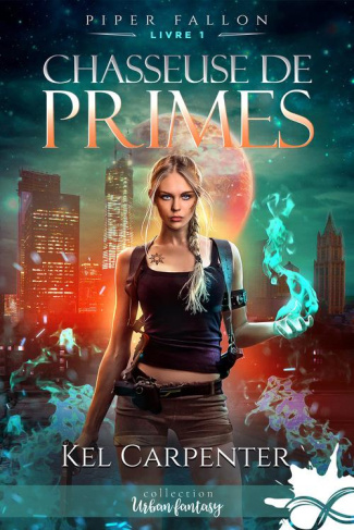 Piper Fallon Tome 1 : Chasseuse de primes