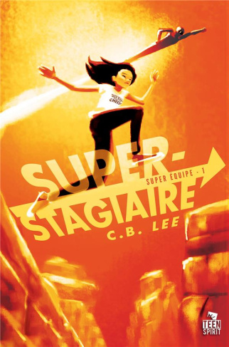 Super Equipe Tome 1 : Super-Stagiaire