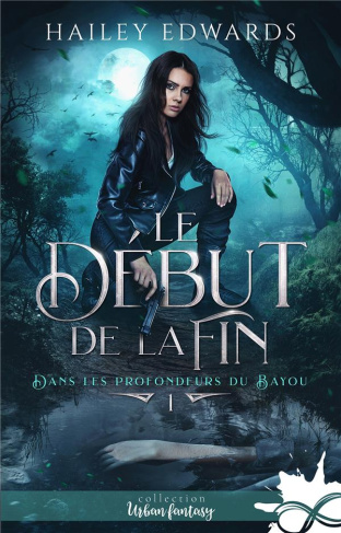 Dans les profondeurs du bayou Tome 1 : Le début de la fin
