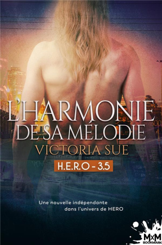 L'harmonie de sa mélodie. H.e.r.o., t3,5