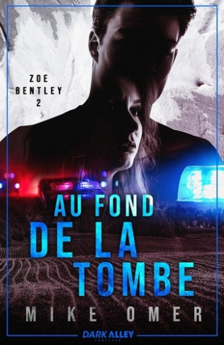 Zoe Bentley Tome 2 : Au fond de la tombe