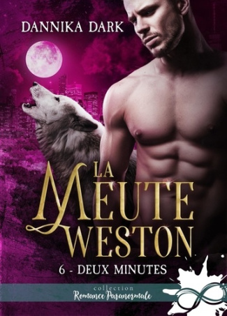 La Meute Weston. Tome 6, Deux minutes