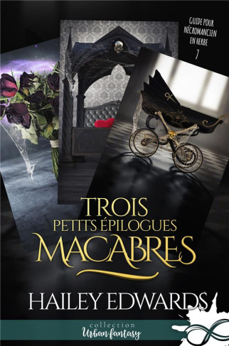 Guide pour nécromancien en herbe Tome 7 : Trois petits épilogues macabres