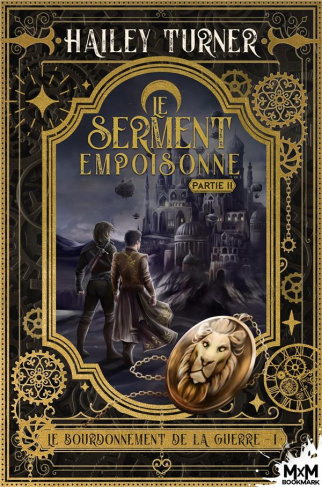 Le bourdonnement de la guerre Tome 2 : Le serment empoisonné. Partie 2