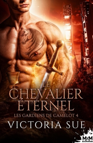 Les gardiens de Camelot Tome 4 : Le chevalier éternel