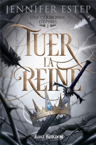 Une couronne d'épines Tome 1 : Tuer la reine