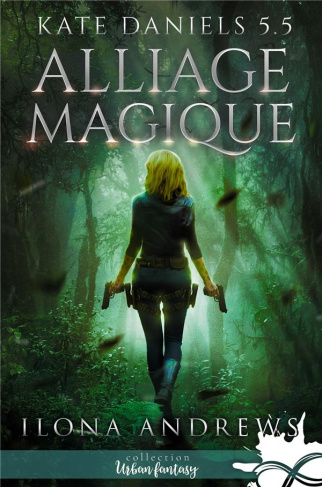 Kate Daniels Tome 5.5 : Alliage magique