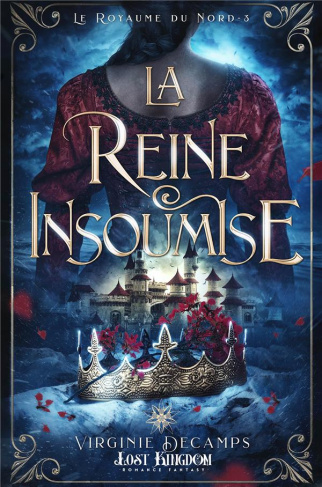Le royaume du Nord Tome 3 : La reine insoumise