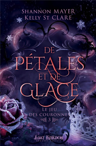 Le jeu des couronnes Tome 3 : De pétales et de glace