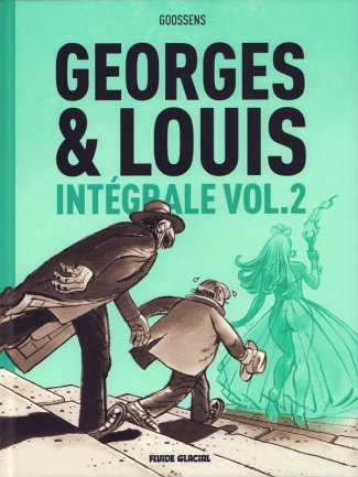 Georges et Louis Intégrale Tome 2 : La fin du monde ; La reine des mouches ; La planète des moules
