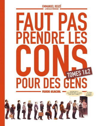 Faut pas prendre les cons pour des gens : Coffret en 2 volumes : Tomes 1 et 2