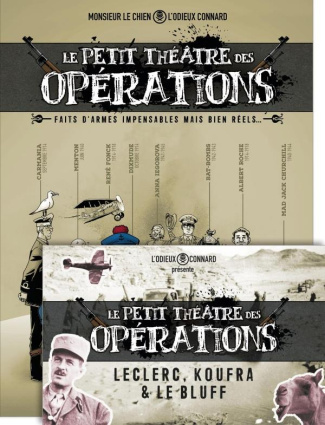 Le petit théâtre des opérations. Avec l"histoire du général Leclerc racontée par l'Odieux Connard