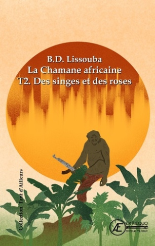 La chamane africaine. Tome 2, Des singes et des roses