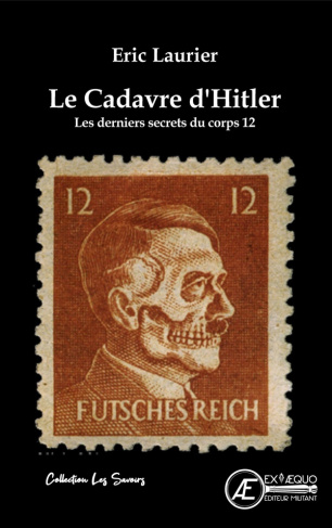 Le cadavre d'Hitler. Les derniers secrets du corps 12