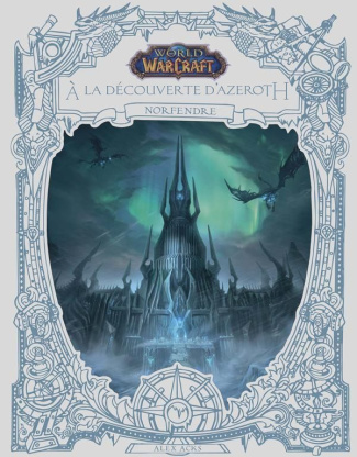 World of Warcraft - A la découverte d'Azeroth. Norfendre