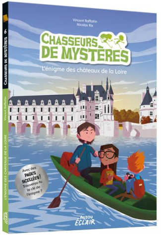 Chasseurs de mystères Tome 6 : L'énigme des châteaux de la Loire