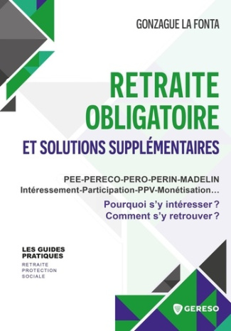 Retraite obligatoire et solutions supplémentaires. PEE-PEReco-PERo-PERin-MADELIN-Intéressement-Parti
