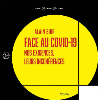 Face au Covid-19. Nos exigences vs leurs incohérences