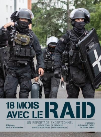 18 mois avec le RAID. Un reportage exceptionnel