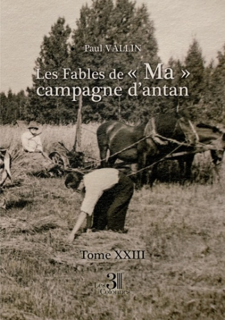 Les Fables de "Ma" campagne d'antan. Tome XXIII