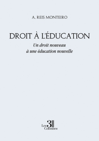 Droit à l'Education. Un droit nouveau à une éducation nouvelle