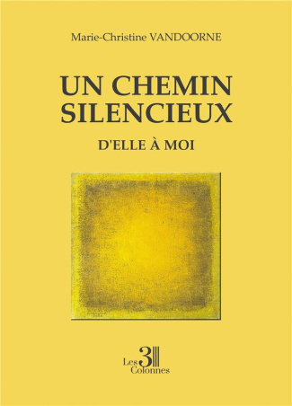 Un chemin silencieux. D'elle à moi